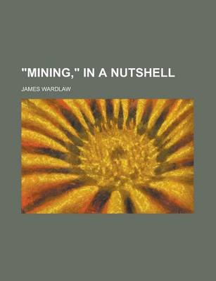 Book cover for Mining, in a Nutshell