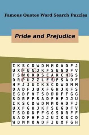 Cover of Famous Quotes Word Search Puzzles Pride and Prejudice