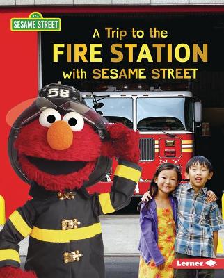 Book cover for A Trip to the Fire Station with Sesame Street (R)