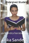 Book cover for Undergiven Student och andra berättelser