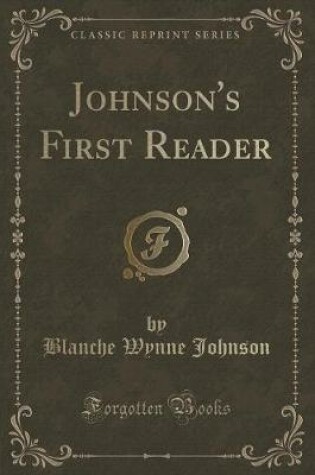 Cover of Johnson's First Reader (Classic Reprint)