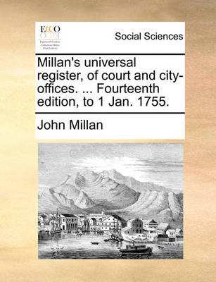 Book cover for Millan's Universal Register, of Court and City-Offices. ... Fourteenth Edition, to 1 Jan. 1755.