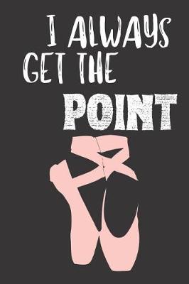 Book cover for I Always Get The Point