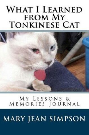 Cover of What I Learned from My Tonkinese Cat