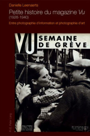 Cover of Petite Histoire Du Magazine "Vu" (1928-1940)