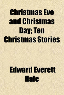 Book cover for Christmas Eve and Christmas Day; Ten Christmas Stories