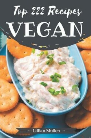 Cover of Top 222 Vegan Recipes