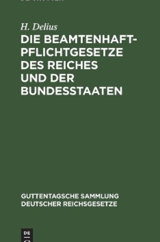 Cover of Die Beamtenhaftpflichtgesetze Des Reiches Und Der Bundesstaaten