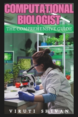 Book cover for Computational Biologist - The Comprehensive Guide