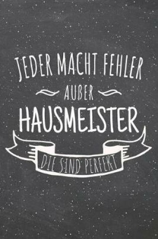 Cover of Jeder macht Fehler ausser Hausmeister die sind perfekt