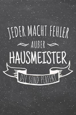 Book cover for Jeder macht Fehler ausser Hausmeister die sind perfekt