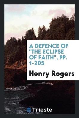 Book cover for A Defence of the Eclipse of Faith, Pp. 1-205