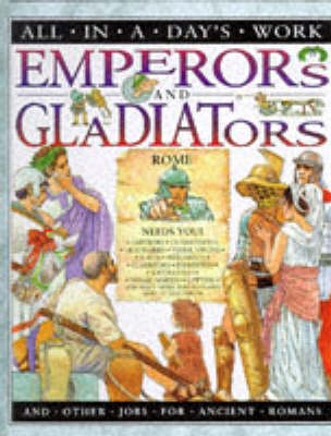 Cover of All in a Day's Work: Emperors and Gladiators and Other Jobs for Ancient Romans   (Cased)