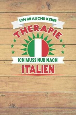 Cover of Ich Brauche Keine Therapie Ich Muss Nur Nach Italien
