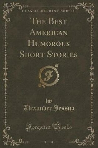 Cover of The Best American Humorous Short Stories (Classic Reprint)