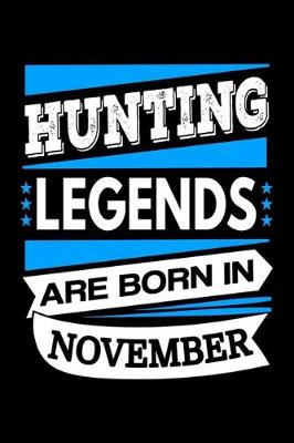 Book cover for Hunting Legends Are Born In November Journal