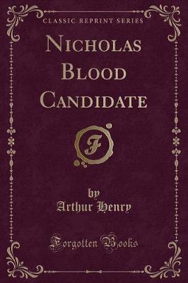 Book cover for Nicholas Blood Candidate (Classic Reprint)