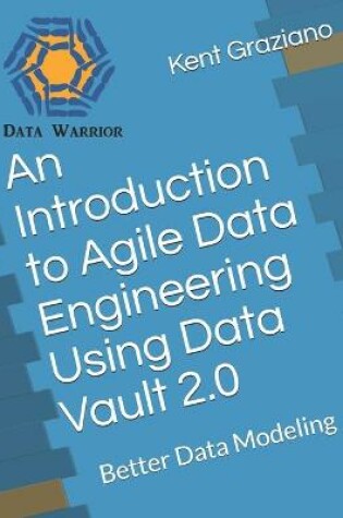 Cover of An Introduction to Agile Data Engineering Using Data Vault 2.0