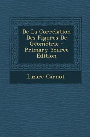 Cover of de La Correlation Des Figures de Geometrie