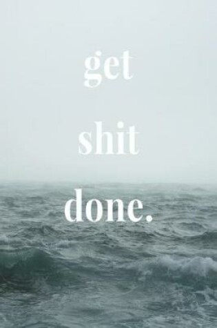 Cover of Get Shit Done.