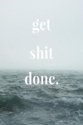 Book cover for Get Shit Done.