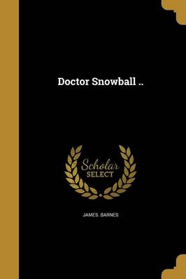 Book cover for Doctor Snowball ..