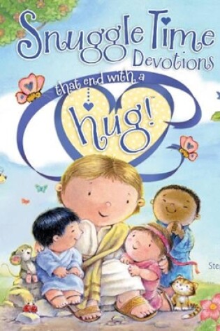 Cover of Snuggle Time Devotions That End With A Hug!