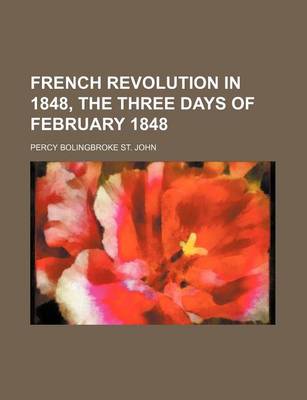 Book cover for French Revolution in 1848, the Three Days of February 1848