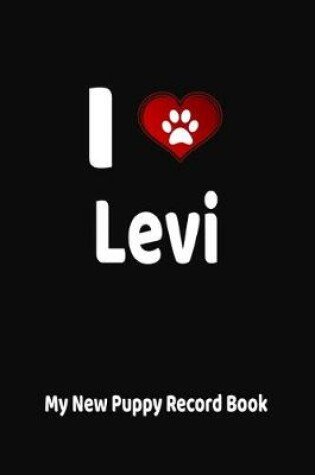 Cover of I Love Levi My New Puppy Record Book