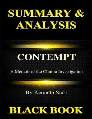 Book cover for Summary & Analysis By Kenneth Starr: Contempt: A Memoir of the Clinton Investigation