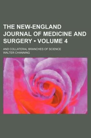 Cover of The New-England Journal of Medicine and Surgery (Volume 4); And Collateral Branches of Science