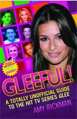 Book cover for Gleeful - A Totally Unofficial Guide to the Hit TV Series Glee