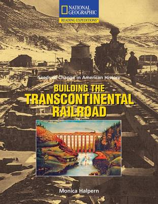 Cover of Reading Expeditions (Social Studies: Seeds of Change in American History): Building the Transcontinental Railroad