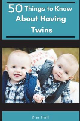 Book cover for 50 Things to Know About Having Twins