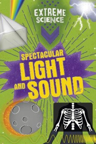 Cover of Extreme Science: Spectacular Light and Sound