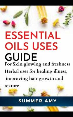 Cover of Essential Oils Uses Guide...