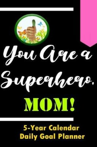 Cover of You Are a Superhero, Mom!