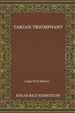 Cover of Tarzan Triumphant - Large Print Edition