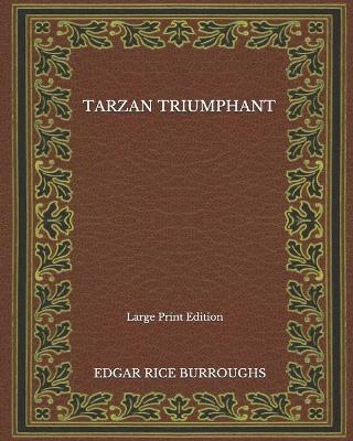 Book cover for Tarzan Triumphant - Large Print Edition