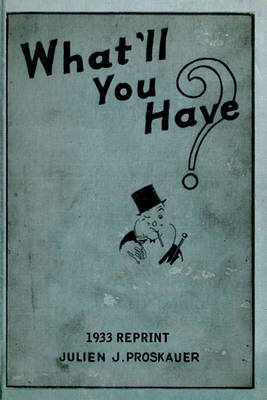 Book cover for What'll You Have? 1933 Reprint