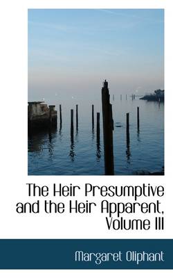 Book cover for The Heir Presumptive and the Heir Apparent, Volume III