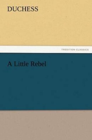 Cover of A Little Rebel