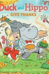 Book cover for Duck and Hippo Give Thanks