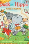 Book cover for Duck and Hippo Give Thanks