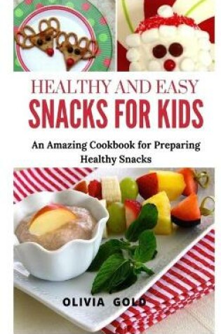 Cover of Healthy and Easy Snacks for Kids