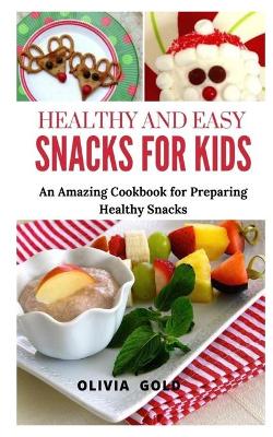 Book cover for Healthy and Easy Snacks for Kids