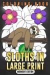 Book cover for Sloths in Large Print (Midnight Edition)