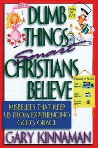 Cover of Dumb Things Smart Christians Believe