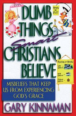 Book cover for Dumb Things Smart Christians Believe