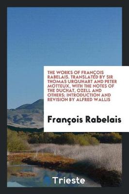 Book cover for The Works of François Rabelais
